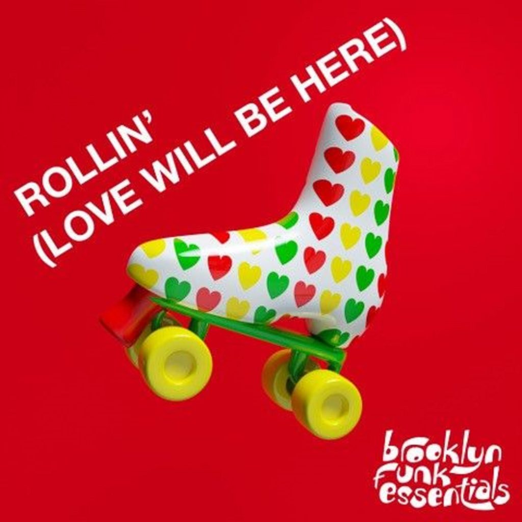 BROOKLYN FUNK ESSENTIALS New single – Rollin’ (Love Will Be Here) Out today