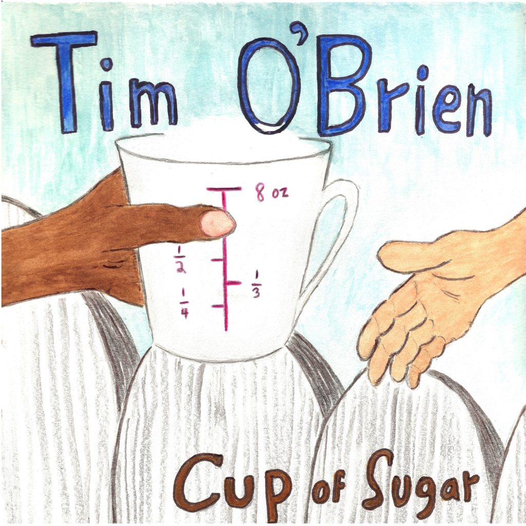 TIM O'BRIEN talks about "Cup Of Sugar"