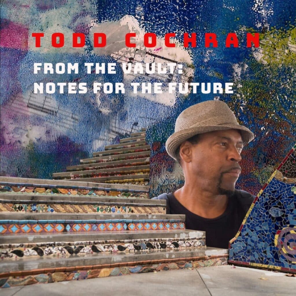Automatic Man Legend Todd Cochran Releases “From The Vault: Notes For The Future”