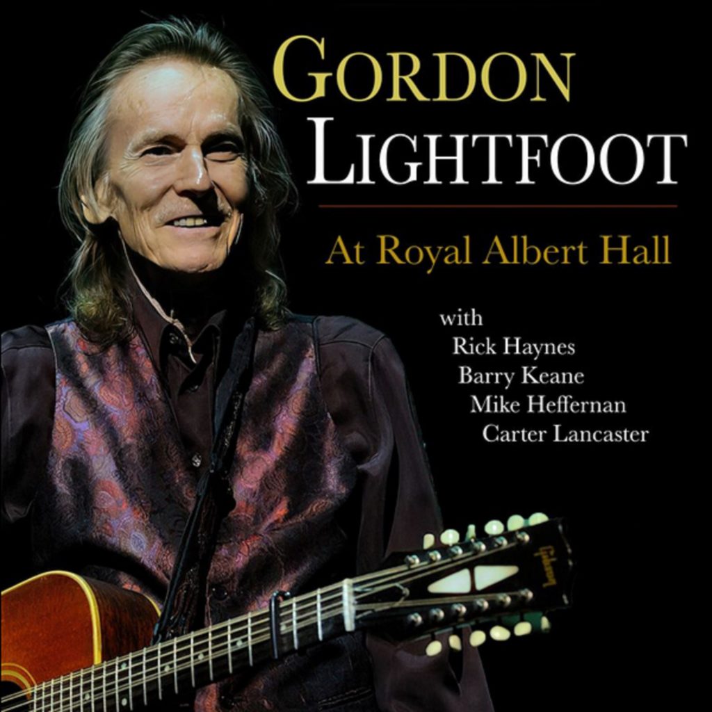 GORDON LIGHTFOOT – AT ROYAL ALBERT HALL, THE REVERED SONGWRITER’S FINAL ALBUM ON JULY 14