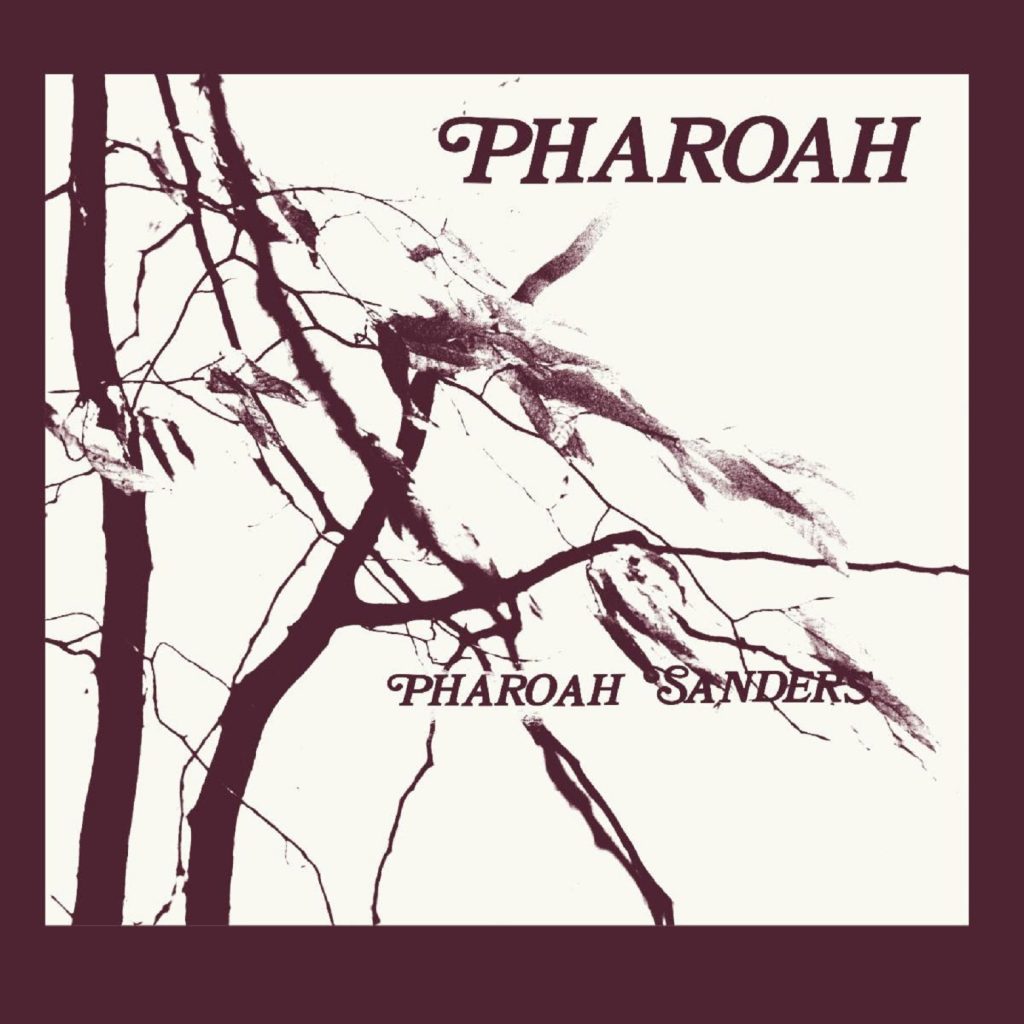 Announcing Pharoah Sanders' 'Pharoah' & 'The Harvest Time Project'