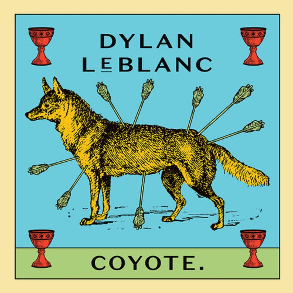 DYLAN LEBLANC RETURNS WITH HIS HIGHLY-ANTICIPATED NEW ALBUM COYOTE, OUT OCTOBER 20TH ON ATO RECORDS