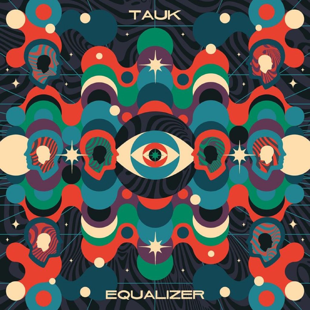 TAUK UNVEILS NEW STUDIO ALBUM, EQUALIZER