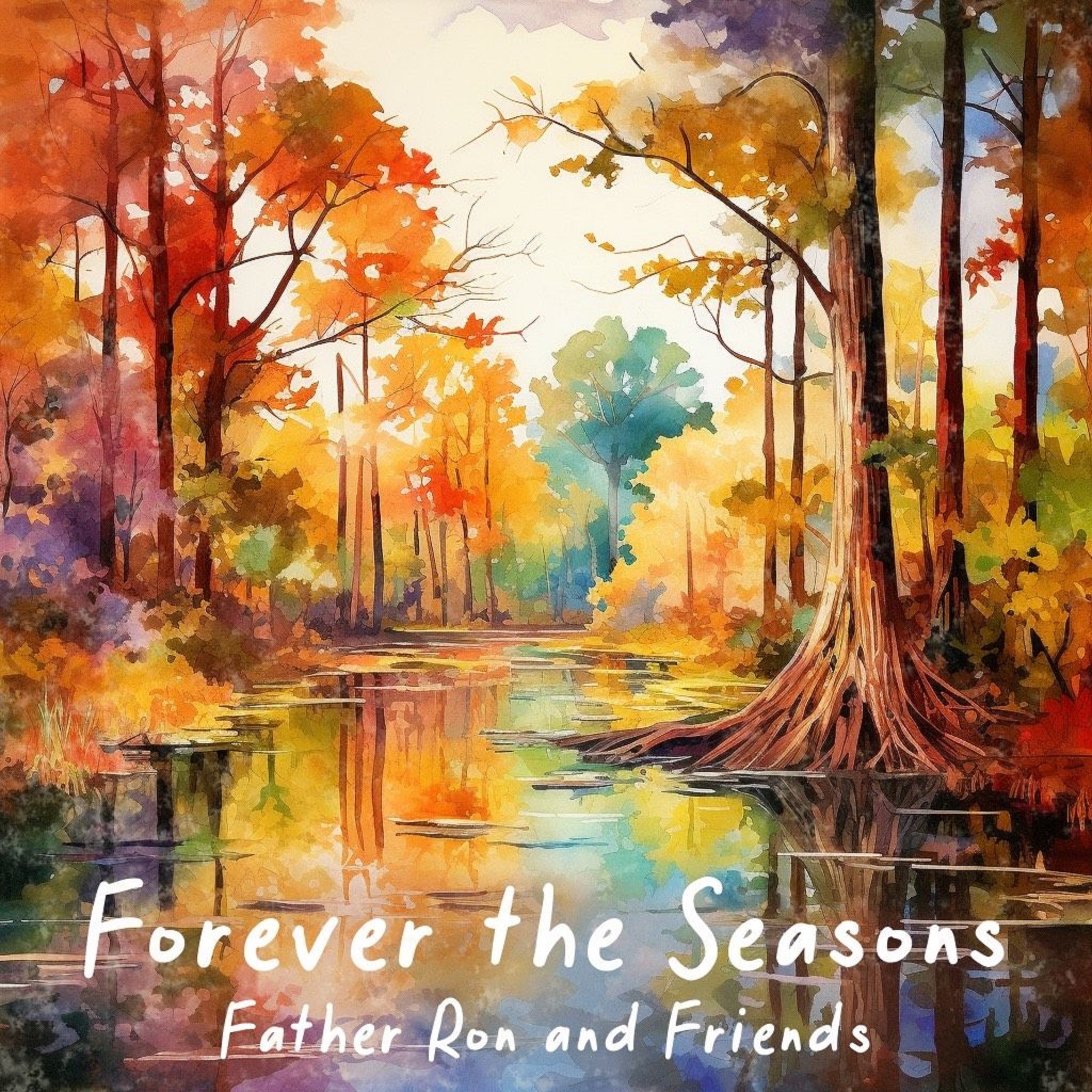 Folk / Americana Album from Father Ron and Friends “Forever the Seasons” out today