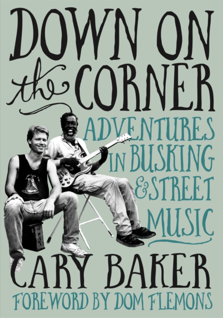 DOWN ON THE CORNER: ADVENTURES IN BUSKING AND STREET MUSIC