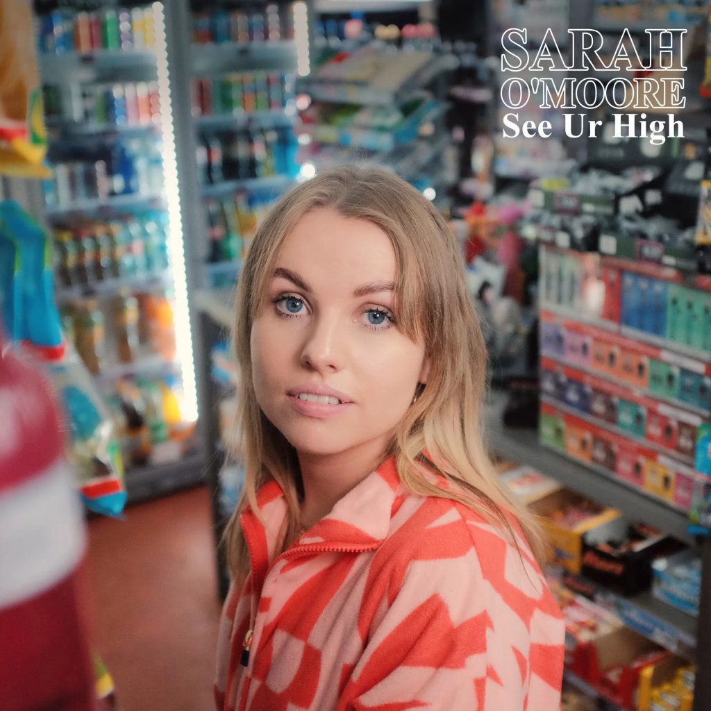Irish Singer-Songwriter Sarah o'moore Unveils Captivating New Single "See Ur High" on July 19th