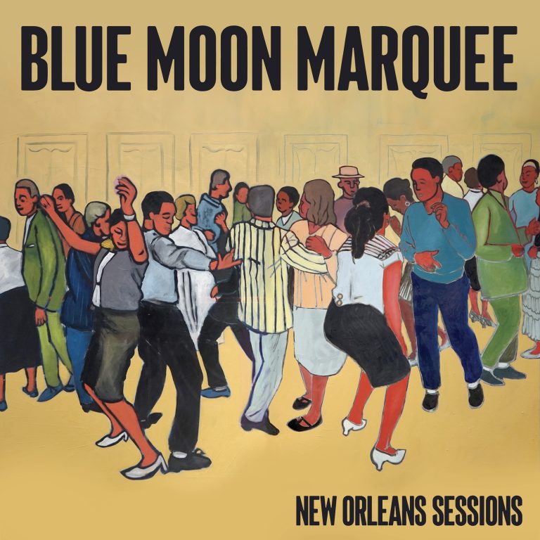 Canadian JUNO Award-Winner Blue Moon Marquee Captures The Big Easy Sound With Latest Album, "New Orleans Sessions," Coming Out September 27