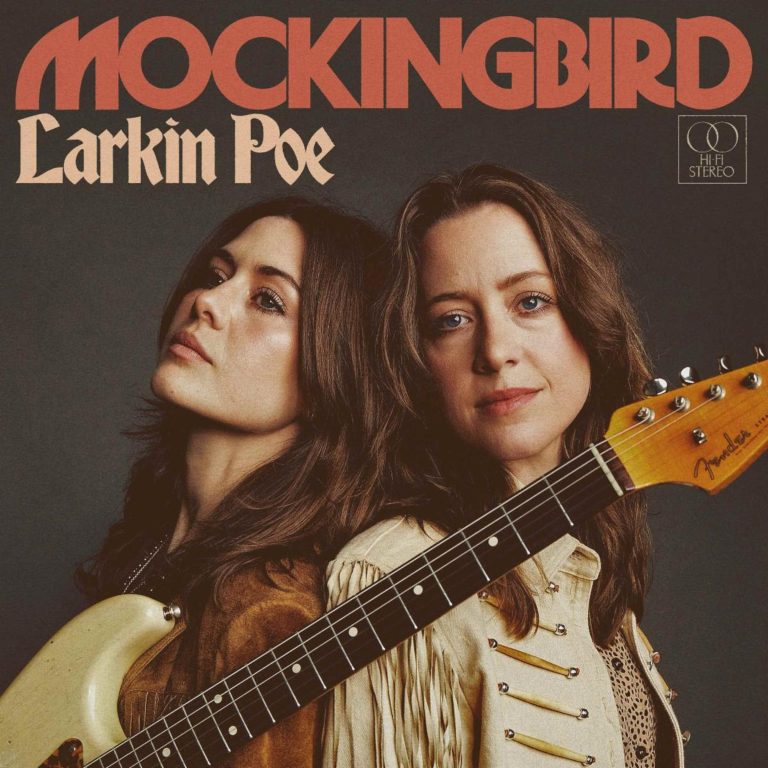 DEEPLY PERSONAL NEW SONG “MOCKINGBIRD” EXPANDS LARKIN POE’S CLASSIC ROOTS ROCK SOUND