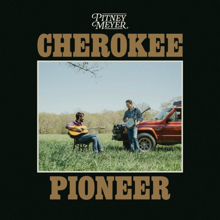 Pitney Meyer to Release Debut Album Cherokee Pioneer on April 18th via Curb Records