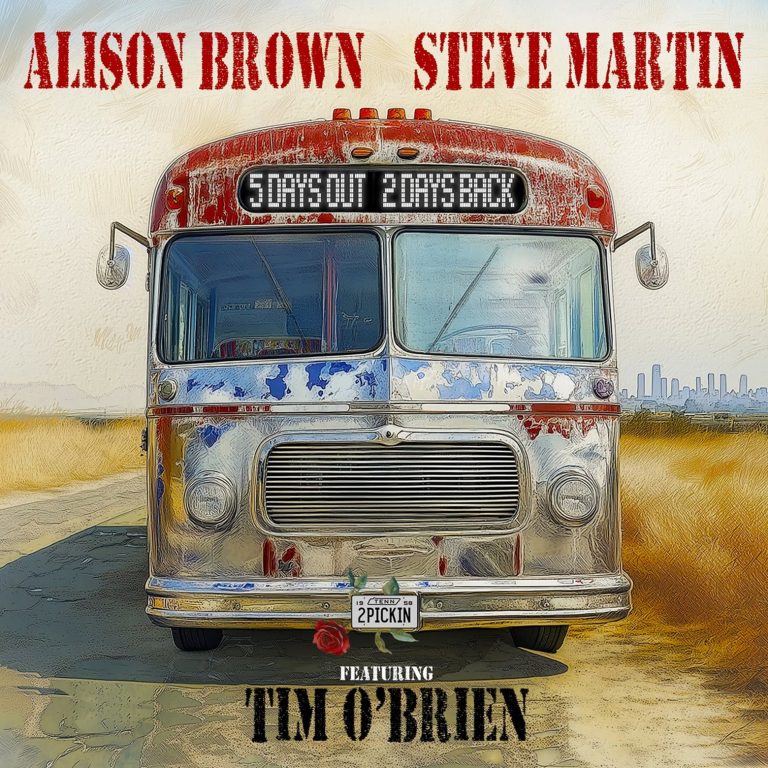 Alison Brown & Steve Martin Team Up with Tim O’Brien on "5 Days Out, 2 Days Back"