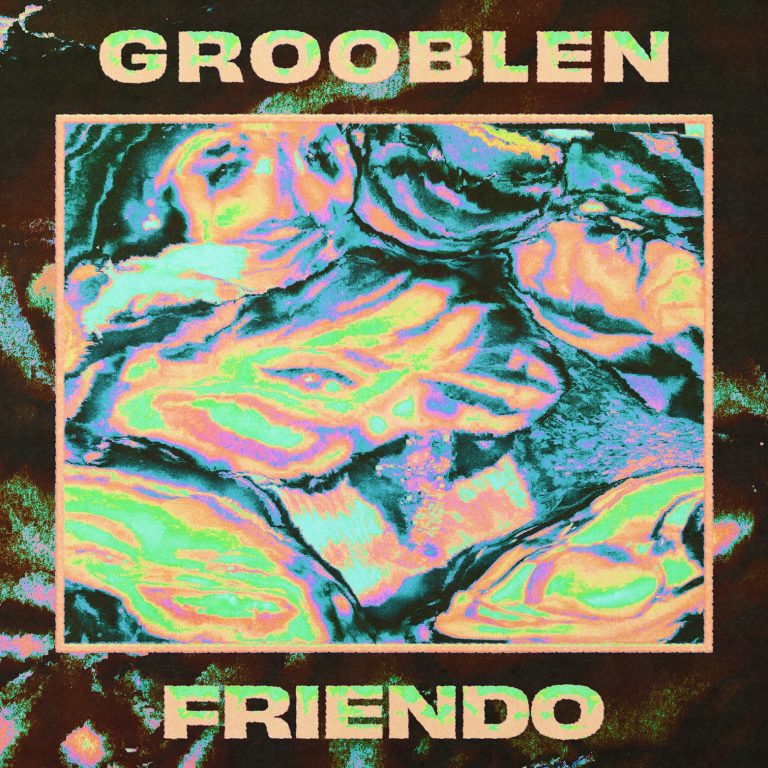 Grooblen’s FRIENDO EP Finds Beauty in Broken Bonds