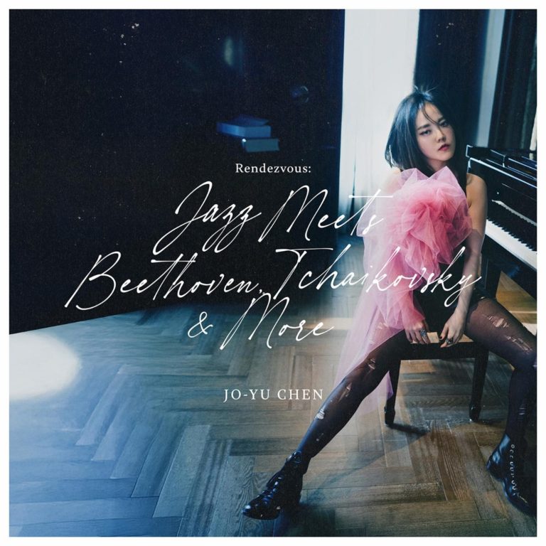 Taiwanese Pianist Jo-Yu Chen Brilliantly Merges her Jazz and Classical Music Influences on "Rendezvous: Jazz Meets Beethoven, Tchaikovsky & More"