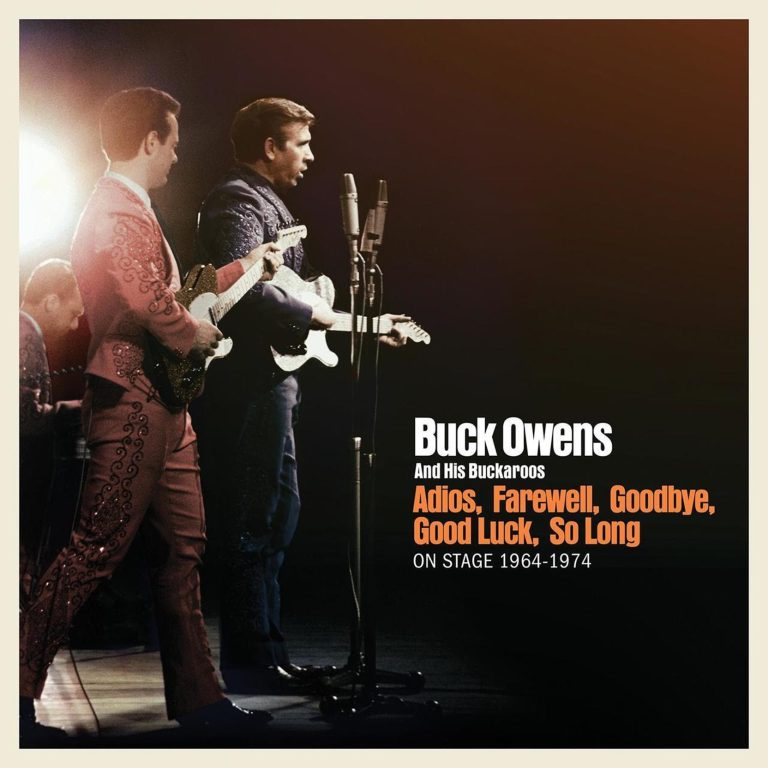 Buck Owens And His Buckaroos’ 'Adios, Farewell, Goodbye, Good Luck, So Long: On Stage 1964-1974' out on June 27
