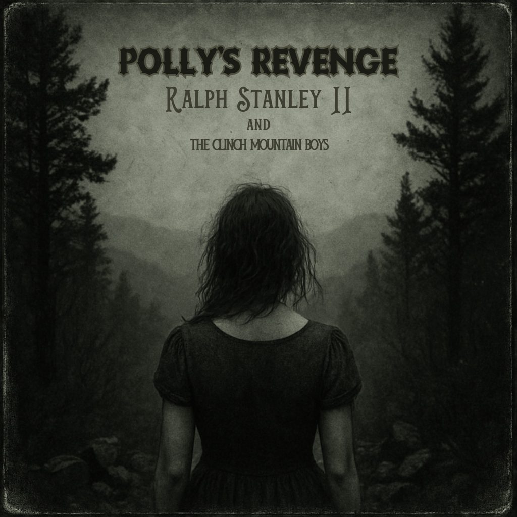 Ralph Stanley II & The Clinch Mountain Boys Unleash "Polly's Revenge"