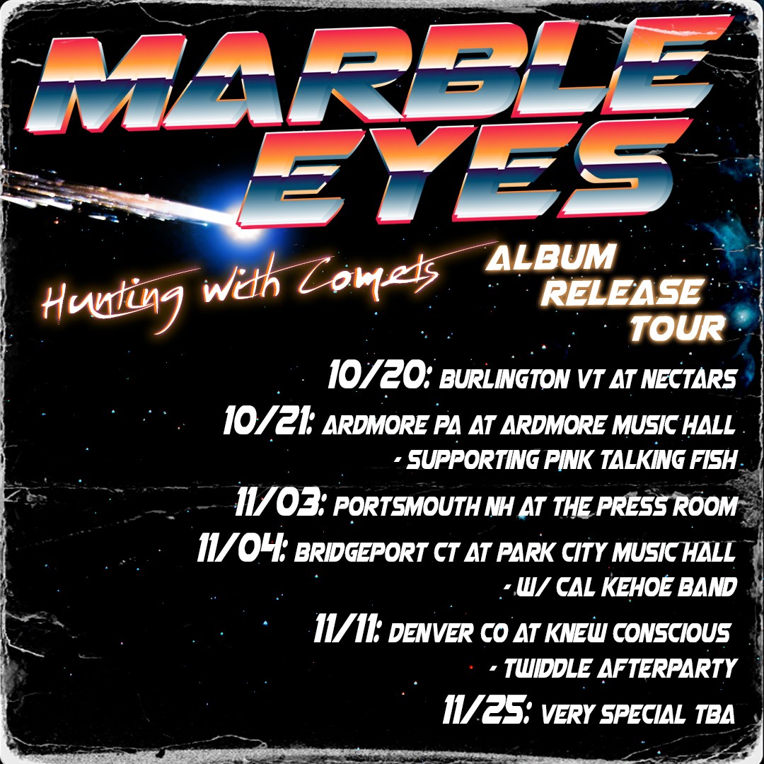 Marble Eyes is: Eric Gould (bass, vocals), Mike Carter (guitar, vocals), Adrian Tramantano (drums), Max Chase (keys, vocals). For more information, please visit marbleeyes.net. 