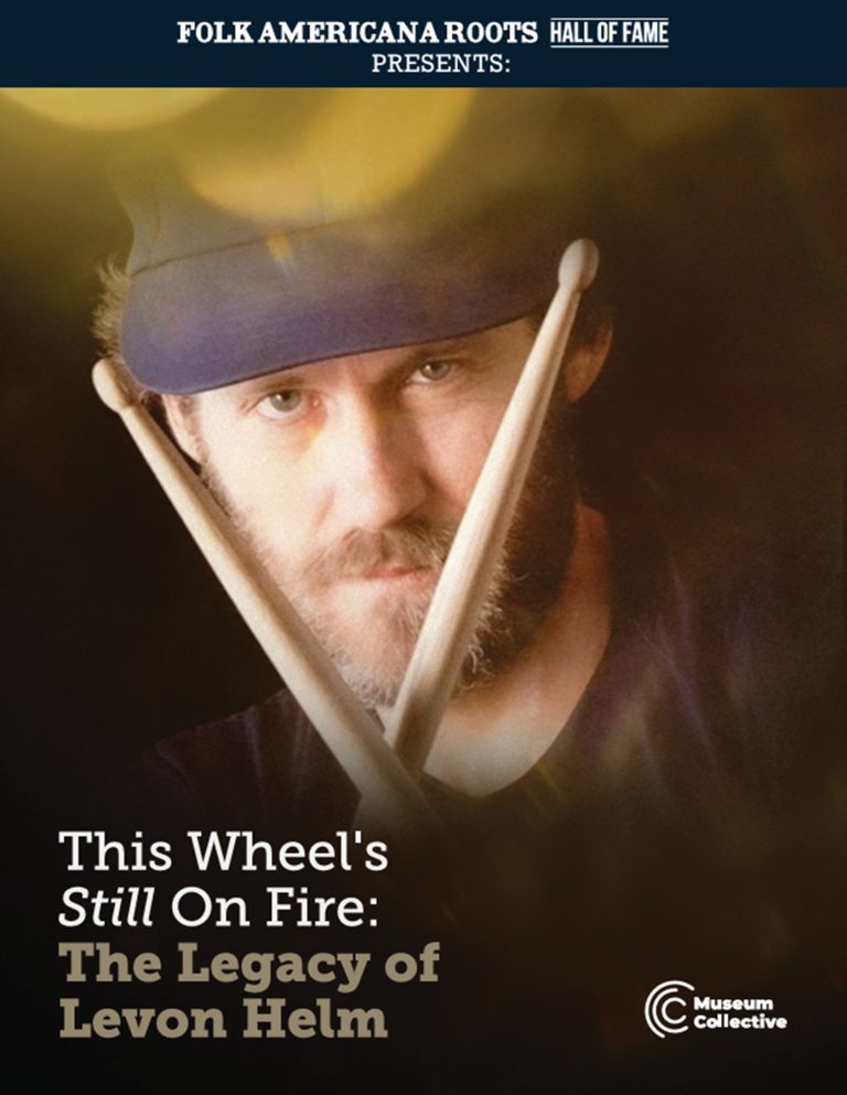 Folk Americana Roots Hall of Fame Announces New Exhibit: ‘This Wheel’s Still On Fire: The Legacy of Levon Helm’