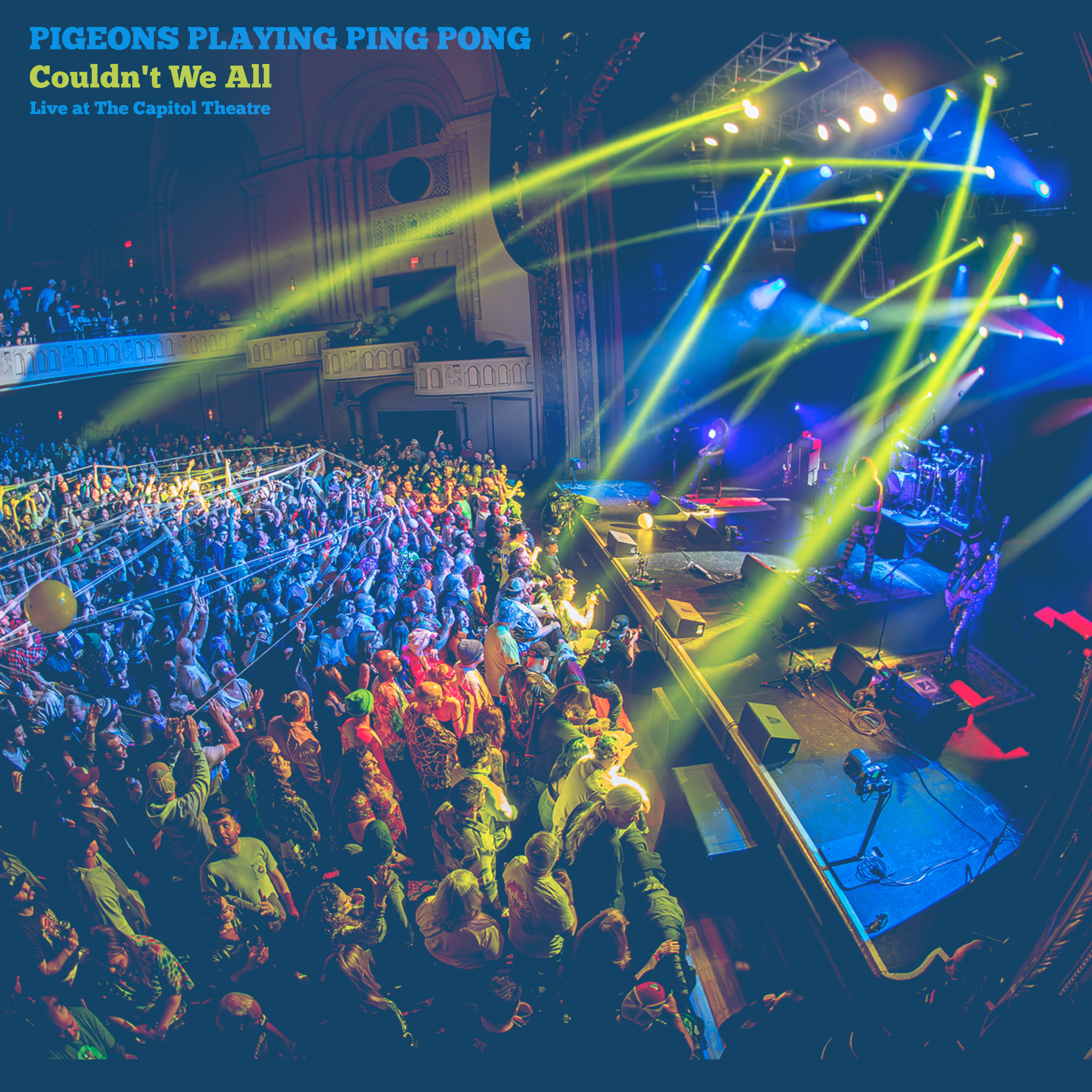 PIGEONS PLAYING PING PONG ANNOUNCES NEW LIVE ALBUM, &ldquo;LIVE AT THE CAPITOL THEATRE&rdquo;