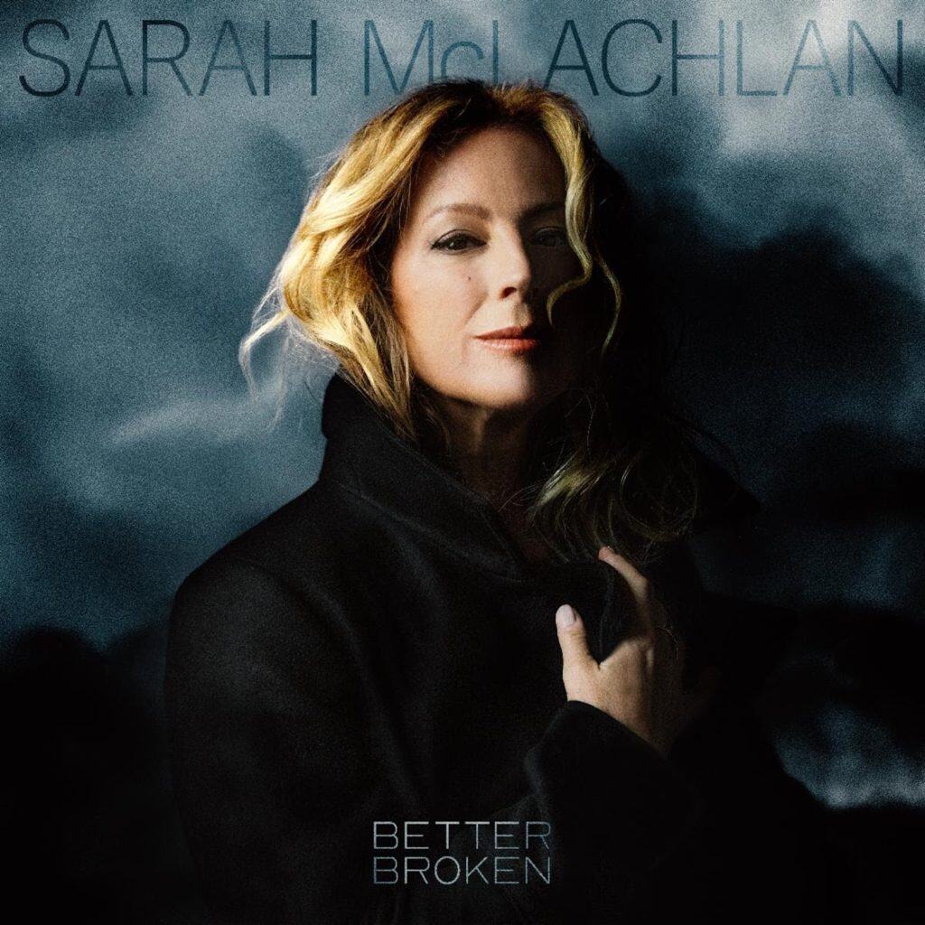Sarah McLachlan Announces 'Better Broken,' First Album in Over a Decade