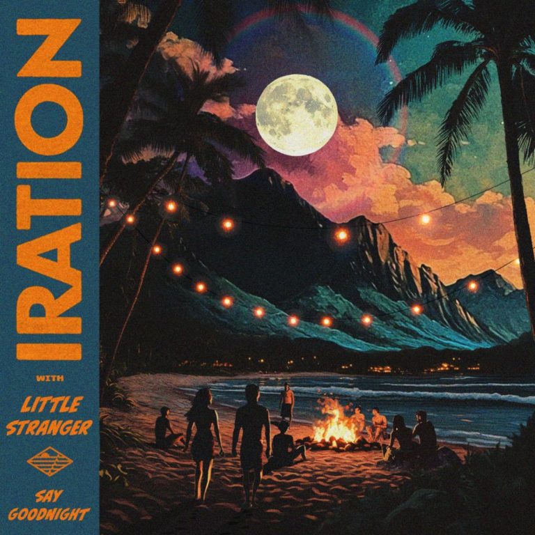 Iration Releases New Single "Say Goodnight" Feat. Little Stranger Out Today!