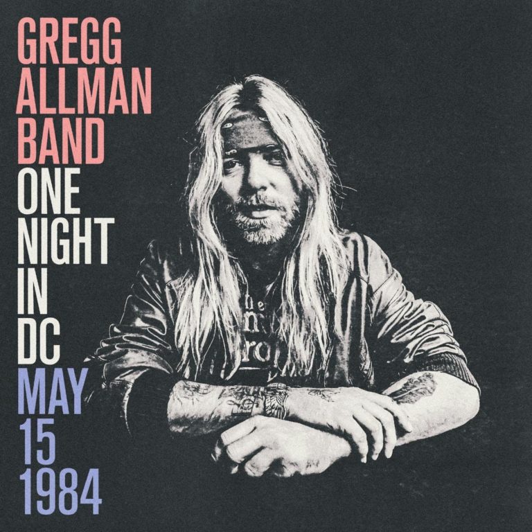 Out Now:  The Gregg Allman Band – One Night In DC, May 15, 1984