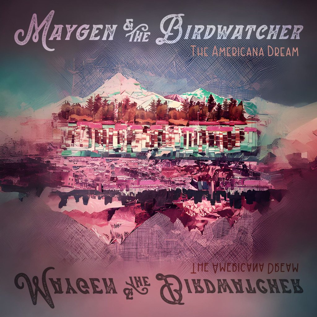 Maygen & The Birdwatcher Reimagine  The Americana Dream On New Album, Out October 10