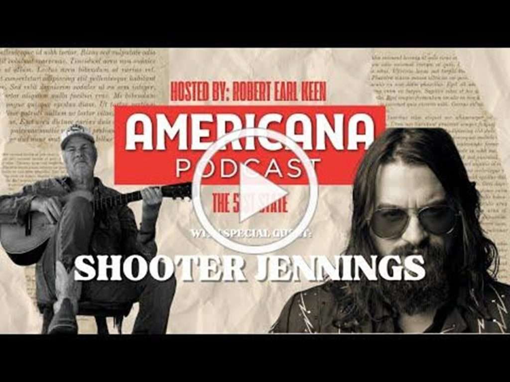Robert Earl Keen Taps Shooter Jennings For A California Road Trip Episode Of Americana Podcast: The 51st State