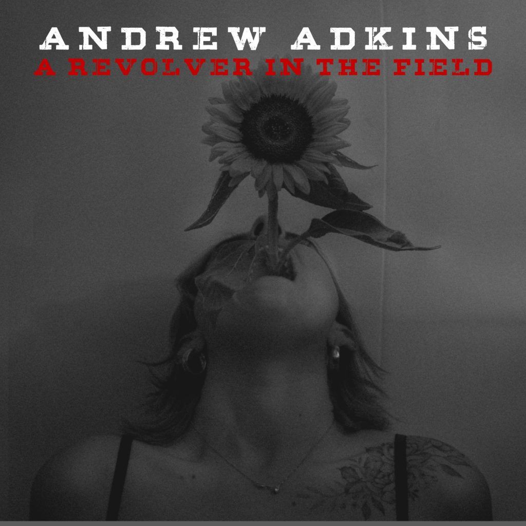 “A Revolver In The Field”: Andrew Adkins Fires a Shot at Time