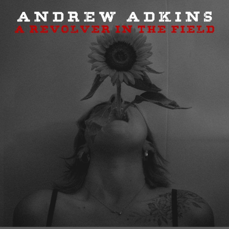 “A Revolver In The Field”: Andrew Adkins Fires a Shot at Time