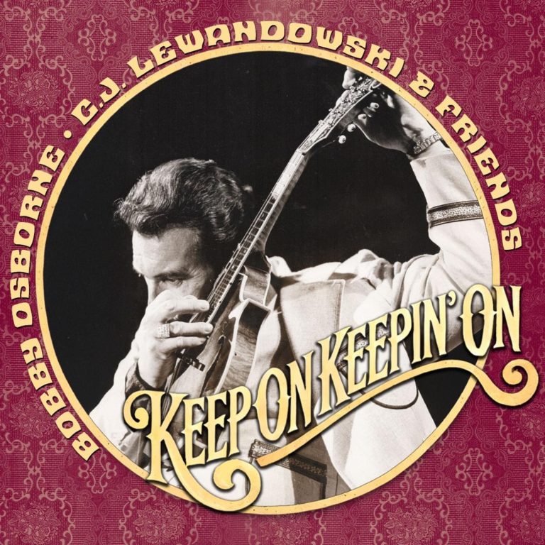 Po’ Ramblin’ Boys Mandolinist Honors His Late Mentor With Bobby Osborne, C.J. Lewandowski, & Friends’ Keep On Keepin’ On