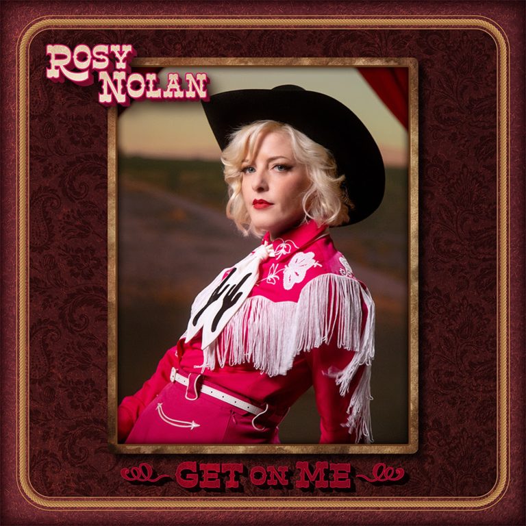Rosy Nolan Shares New Single & Video “Get On Me” — Out Now