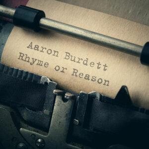 Aaron Burdett Reflects on Life’s Journey with “Rhyme or Reason”