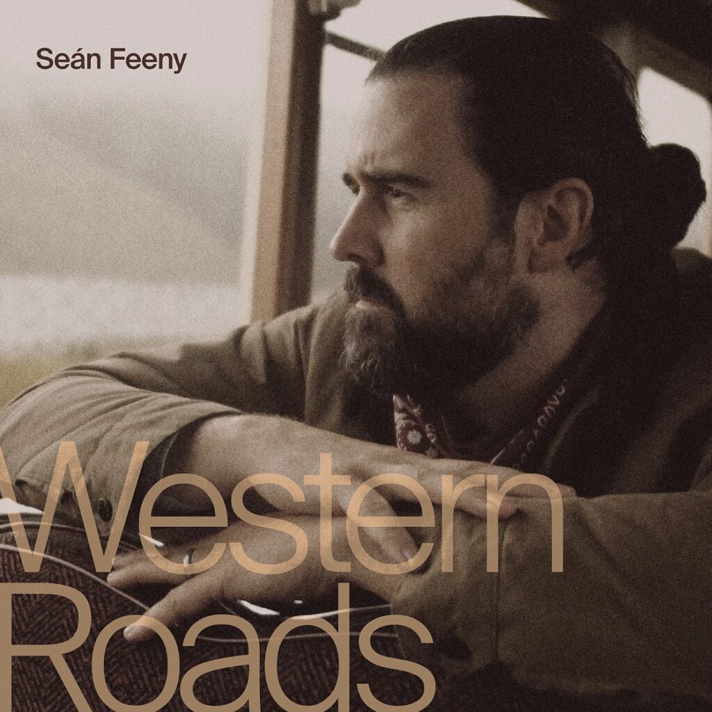 DONEGAL SINGER-SONGWRITER SEÁN FEENY ANNOUNCES SECOND SINGLE ‘WESTERN ROADS’