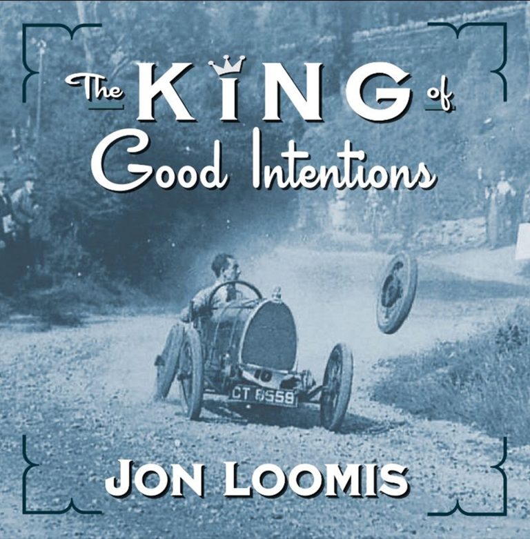 Jon Loomis Releases Debut Album The King of Good Intentions Produced by Eric “Roscoe” Ambel