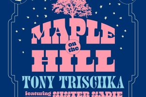 Tony Trischka and Sister Sadie Unite for “Maple on the Hill,” a Modern Bluegrass Classic