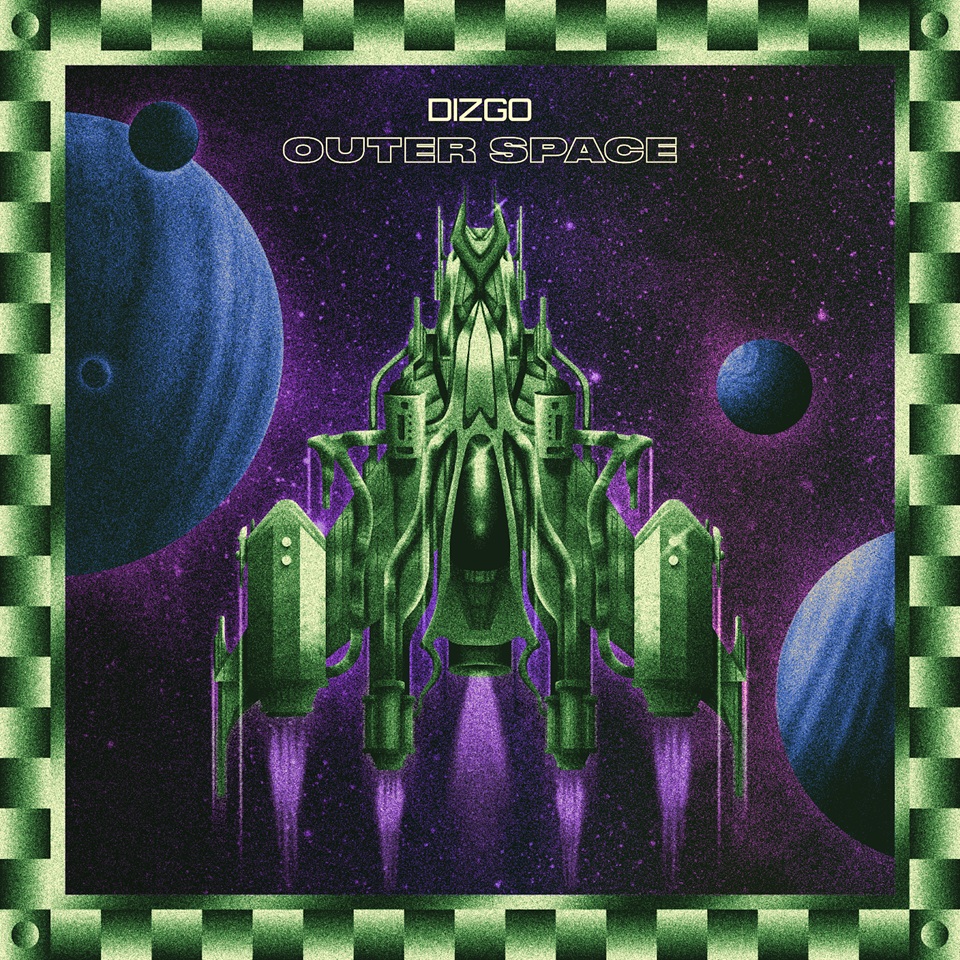 DIZGO RELEASES NEW SINGLE “OUTER SPACE” — OUT NOW