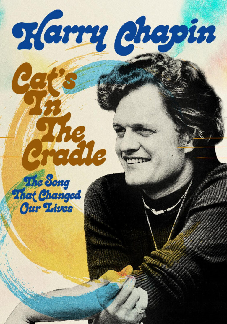 HARRY CHAPIN – CAT’S IN THE CRADLE:  THE SONG THAT CHANGED OUR LIVES