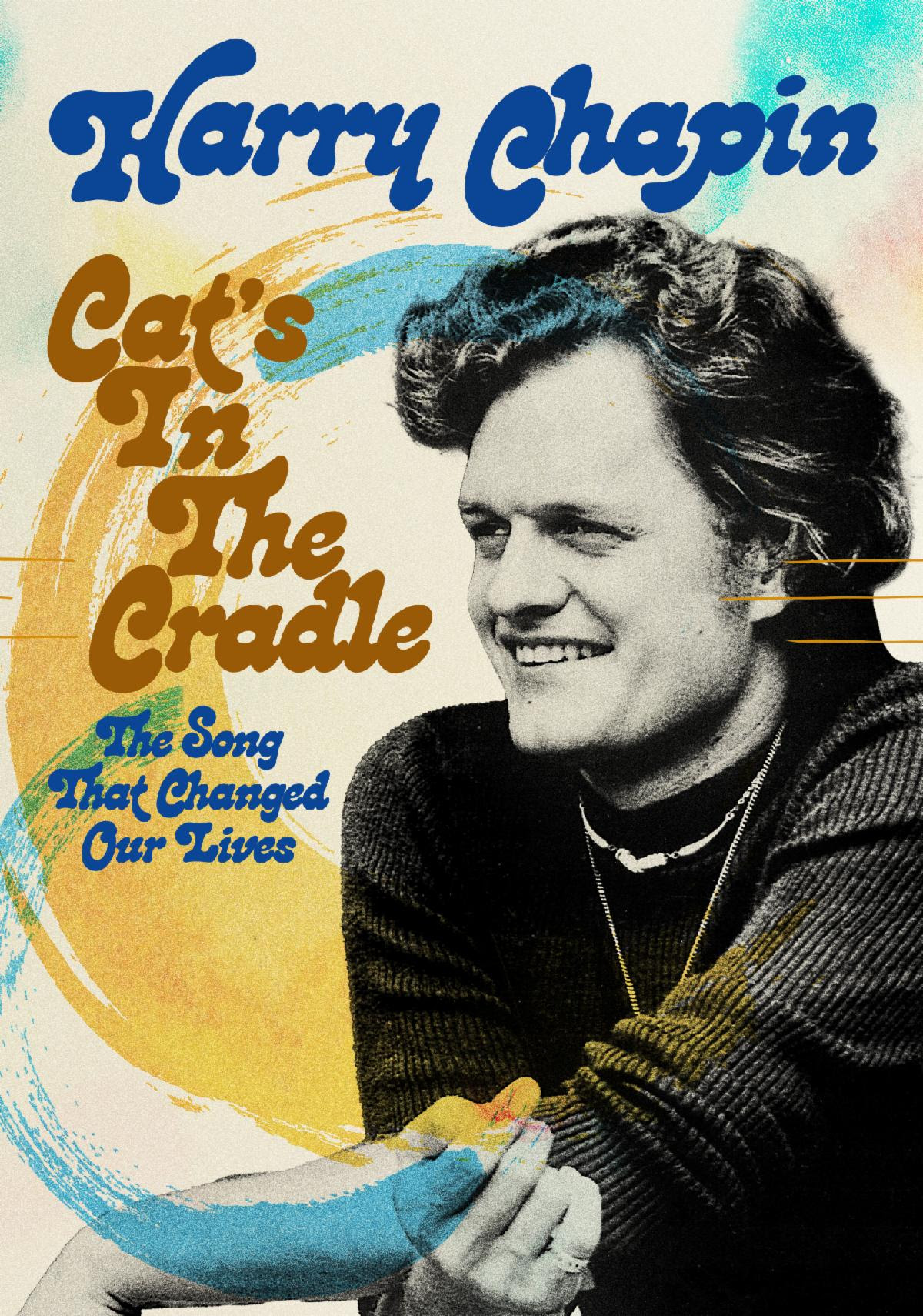 HARRY CHAPIN – CAT'S IN THE CRADLE: THE SONG THAT CHANGED OUR LIVES