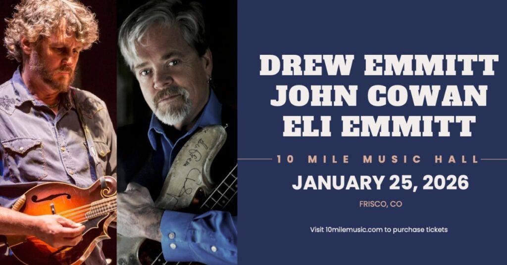 Drew Emmitt, John Cowan & Eli Emmitt to Perform at 10 Mile Music Hall