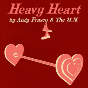 Andy Frasco & The U.N. Release New Single “Heavy Heart” Ahead of Growing Pains (Deluxe)