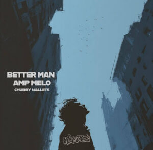 Amp Melo & Chubby Wallets Release New Funk Single “Better Man”