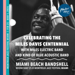 Montreux Jazz Festival Miami Expands 2026 Lineup, Celebrates Miles Davis Centennial
