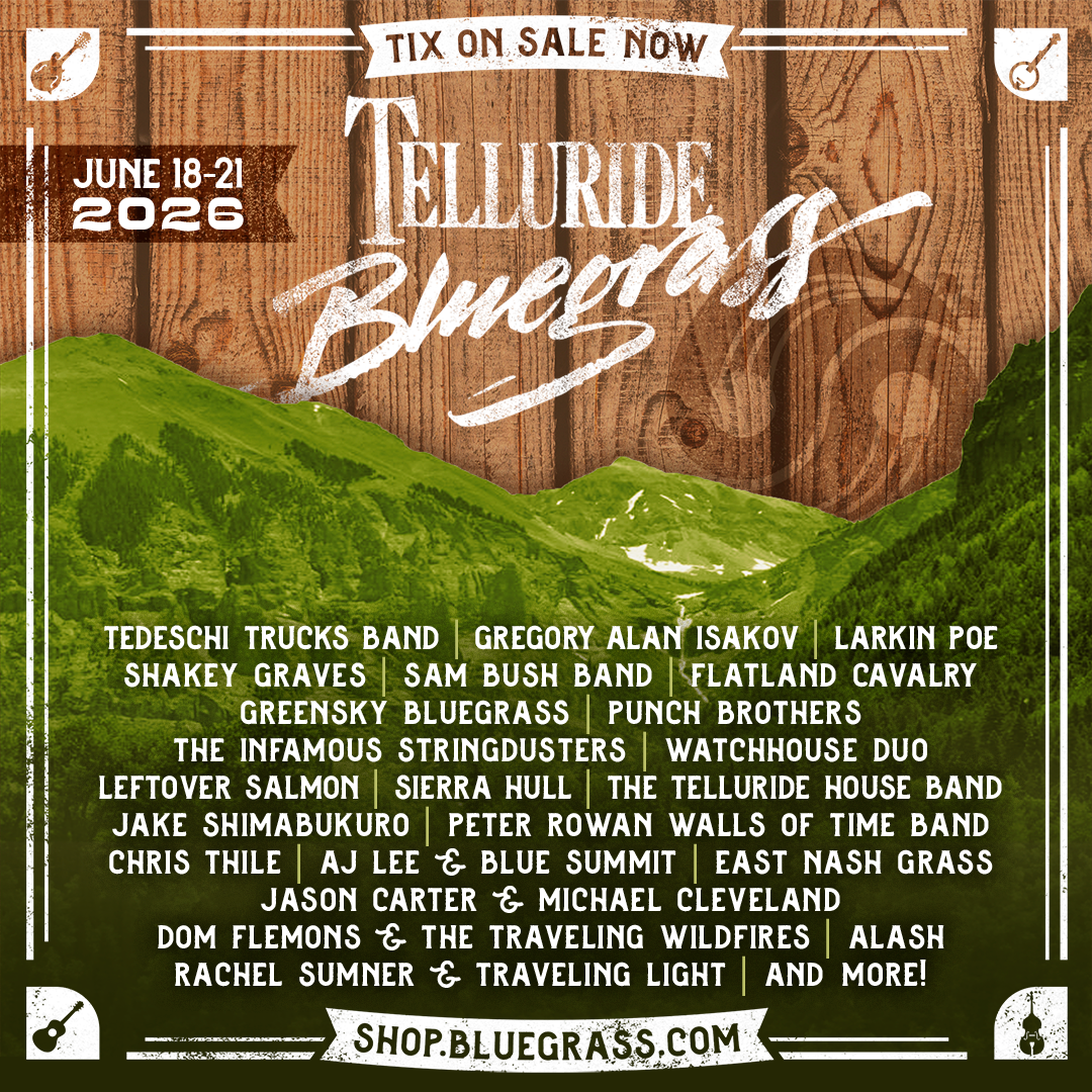 2026 Telluride Bluegrass Lineup Announced—Tedeschi Trucks Band, Gregory Alan Isakov, Larkin Poe and more!