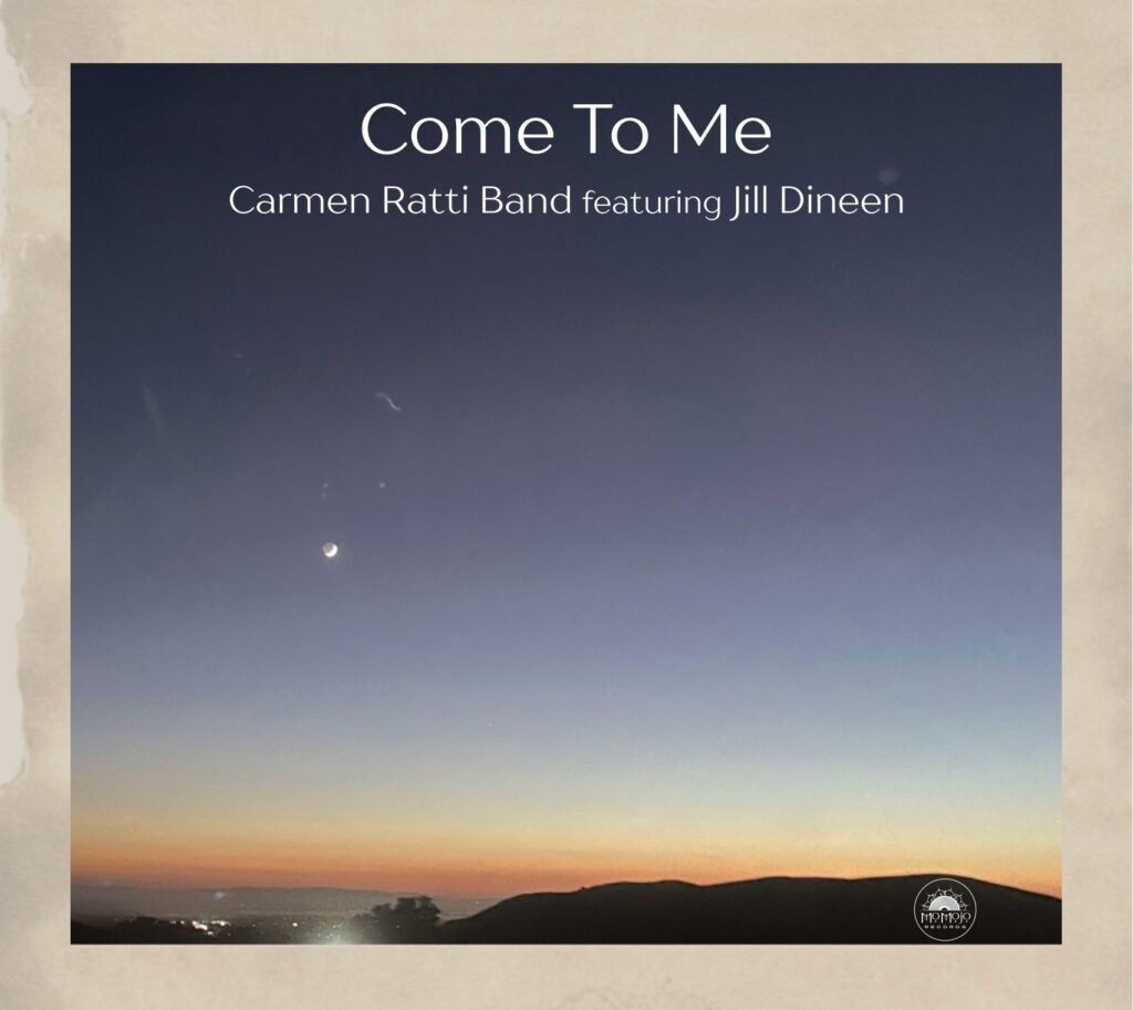 Carmen Ratti Band Featuring Jill Dineen Announces Upcoming Album, “Come to Me”