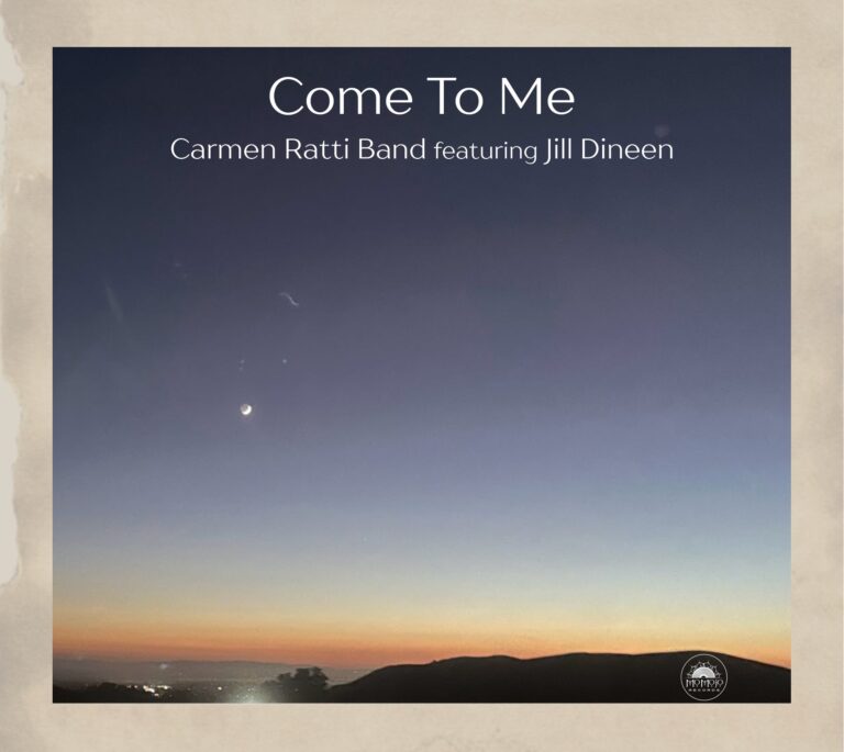 Carmen Ratti Band Featuring Jill Dineen Announces Upcoming Album, “Come to Me”