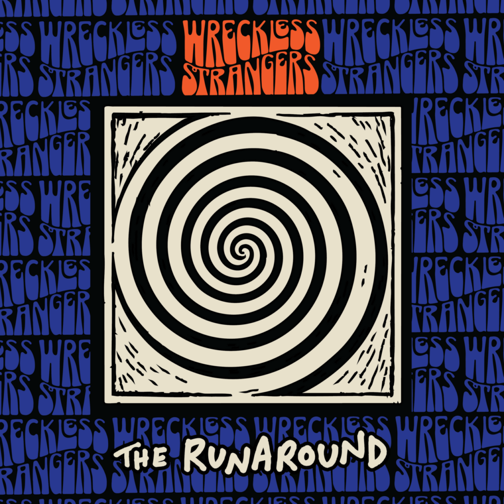 Wreckless Strangers Channel Chaos, Catharsis, and Grit on “The Runaround”