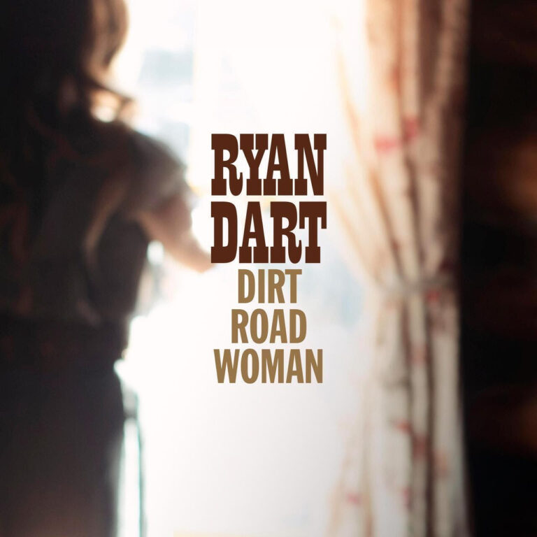 Ryan Dart Releases ‘Dirt Road Woman’ on Feb. 20