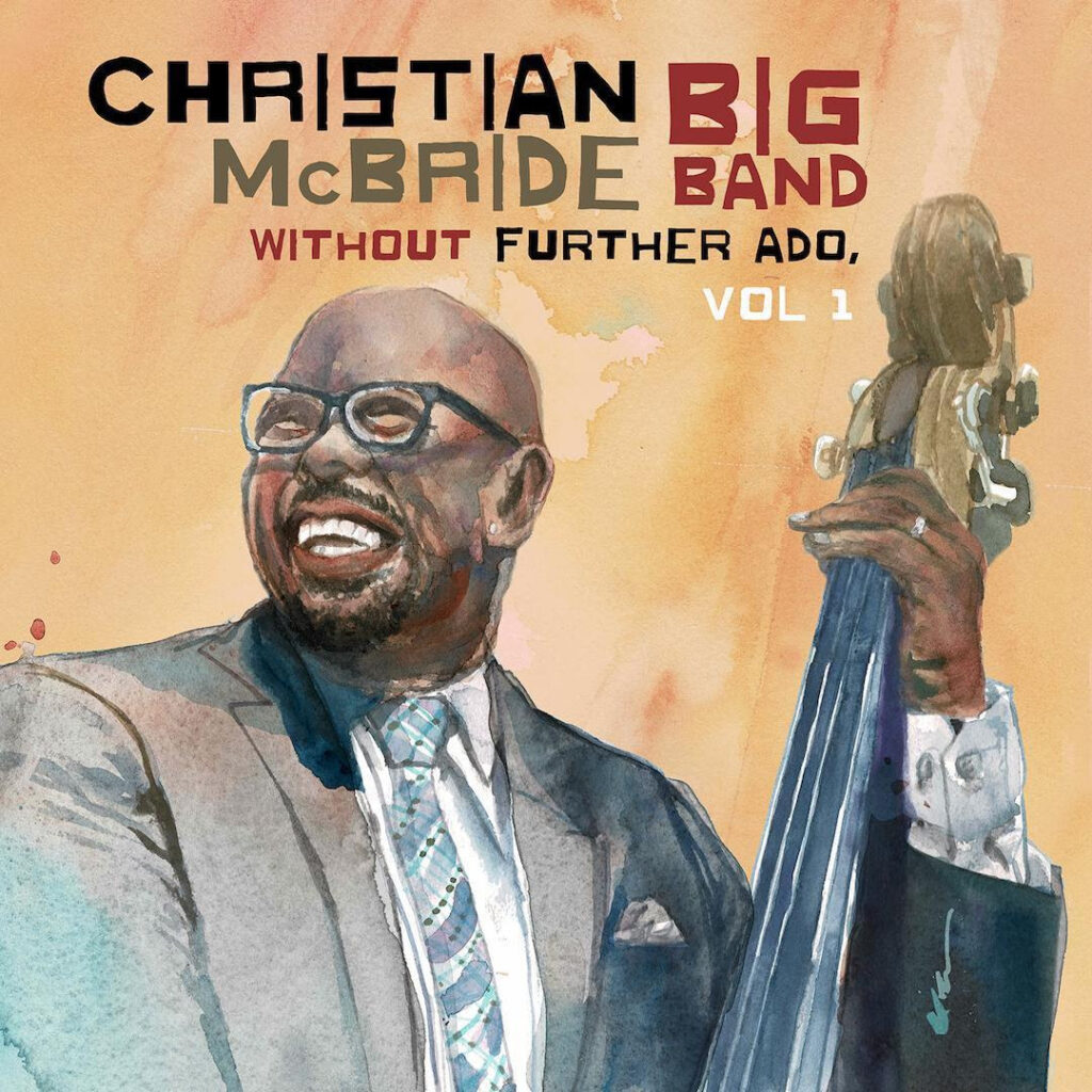 Christian McBride Wins Two GRAMMYs for Big Band ‘Without Further Ado, Vol 1’ and “Windows”