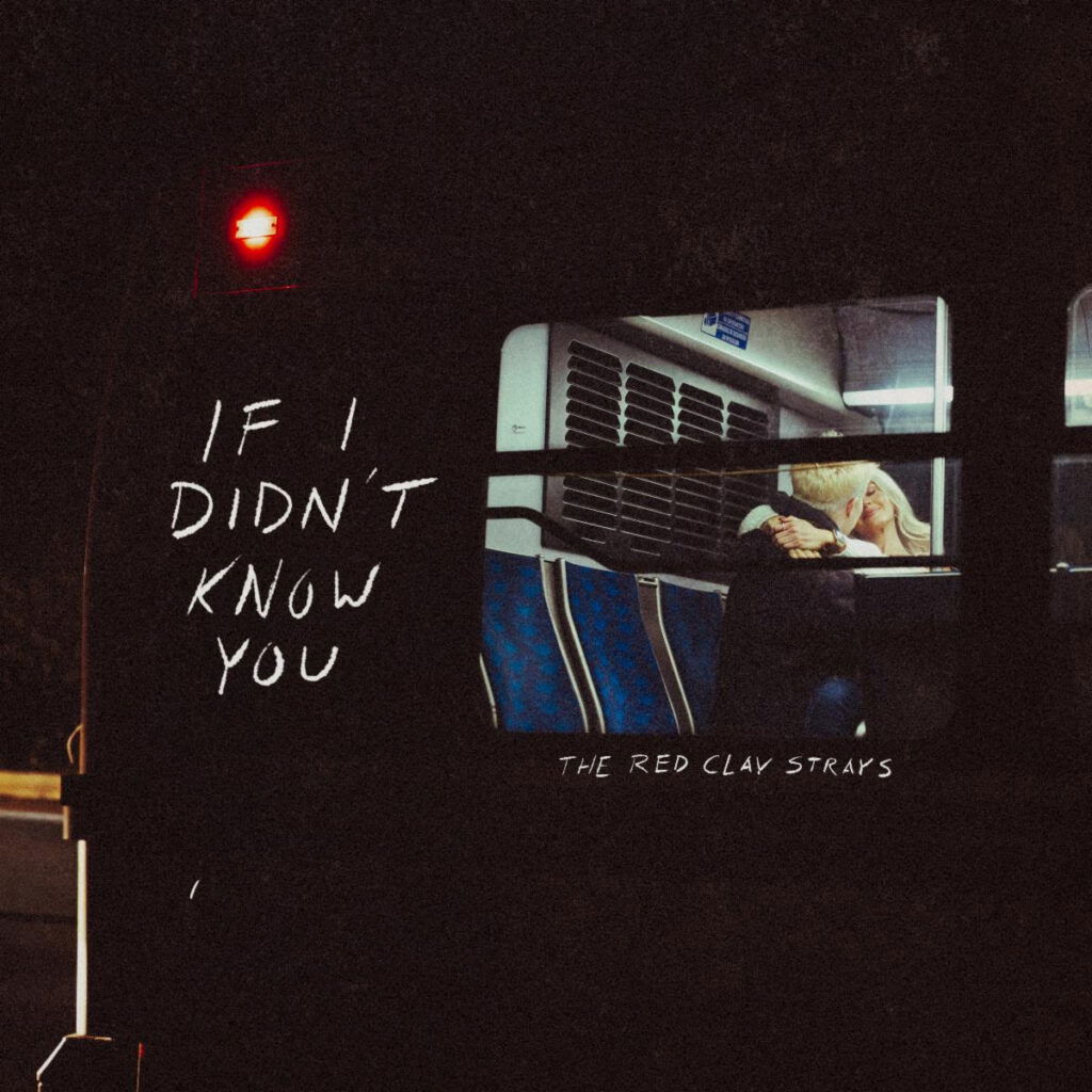The Red Clay Strays Celebrate Valentine’s Day with New Song, “If I Didn’t Know You”