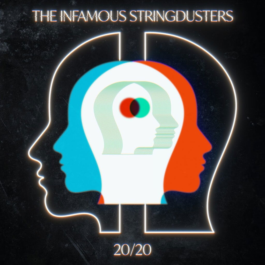THE INFAMOUS STRINGDUSTERS RELEASE NEW ALBUM ’20/20′