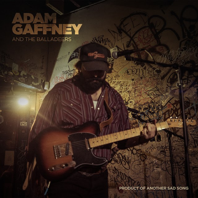 Adam Gaffney and the Balladeers Announce “Don’t You Cry” Single and New Album Product of Another Sad Song